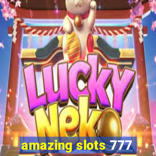 amazing slots 777